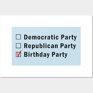 What's your party?  Democratic, Republican or Birthday? Posters and Art